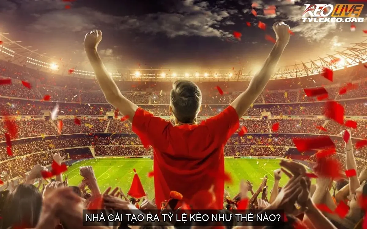 Nhà Cái Tạo Ra Tỷ Lệ Kèo Như Thế Nào?