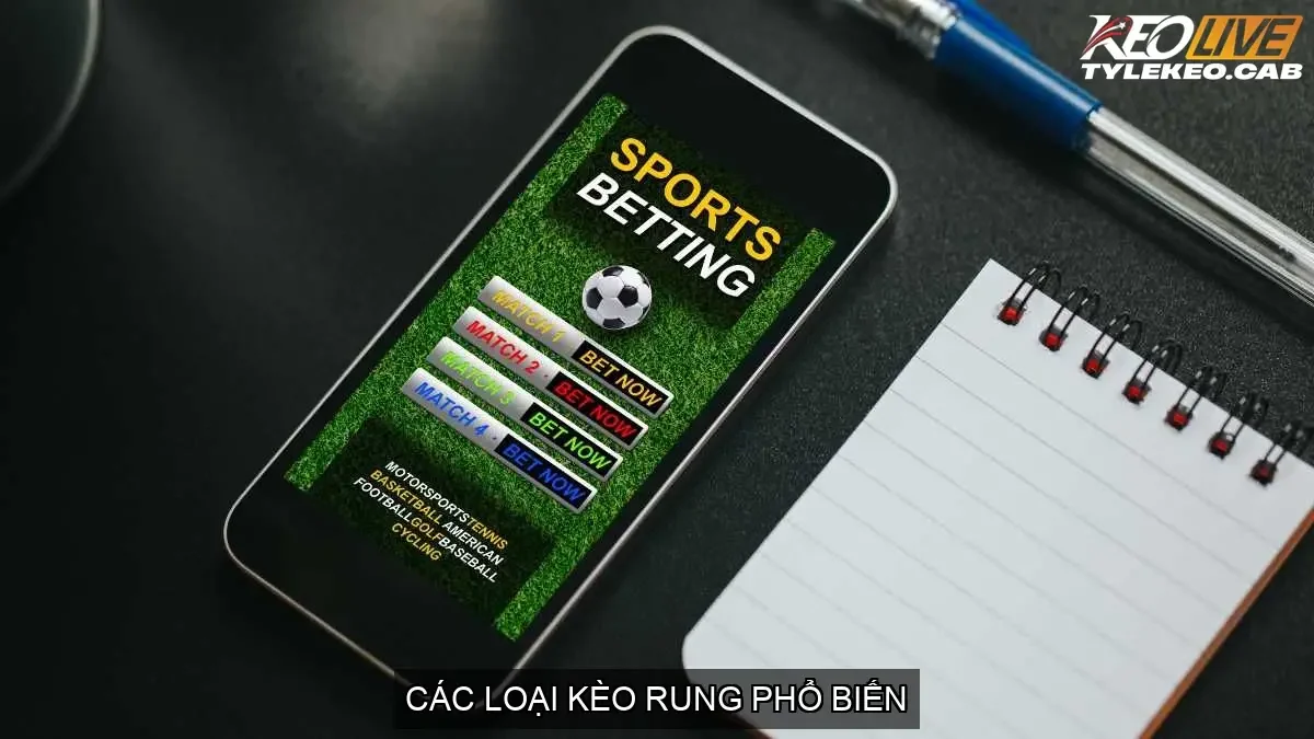Các Loại Kèo Rung Phổ Biến