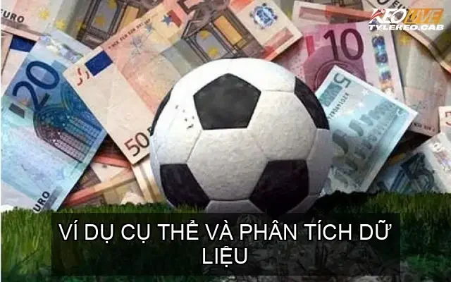 Ví Dụ Cụ Thể và Phân Tích Dữ Liệu